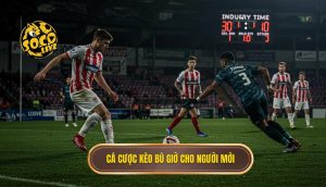 Cá cược kèo bù giờ cho người mới