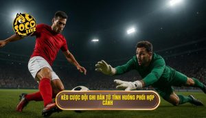 Kèo cược đội ghi bàn từ tình huống phối hợp cánh