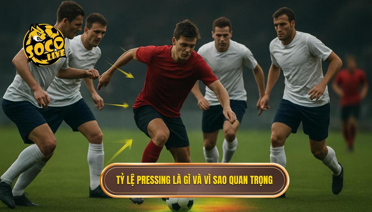 Tỷ Lệ Pressing Là Gì và Tại Sao Nó Quan Trọng Trong Phân Tích Kèo