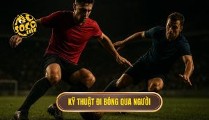 Kỹ thuật đi bóng qua người