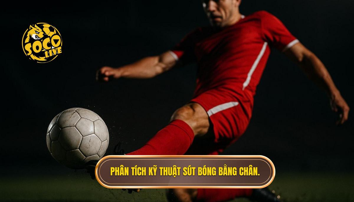 Phân tích cơ học của Kỹ thuật sút bóng bằng mu bàn chân