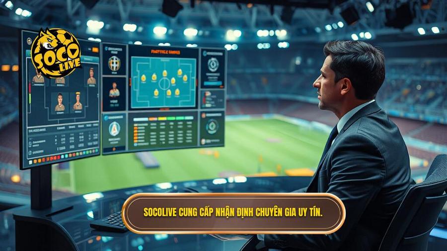 1. Socolive cung cấp nhận định chuyên gia uy tín.