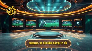 Socolive_ Tin tức bóng đá 24h uy tín