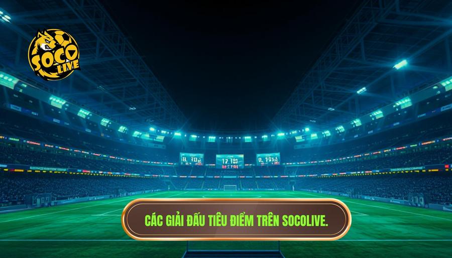 Phân tích chi tiết các giải đấu trọng điểm trong lịch thi đấu socolive hôm nay